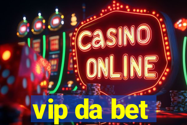 vip da bet